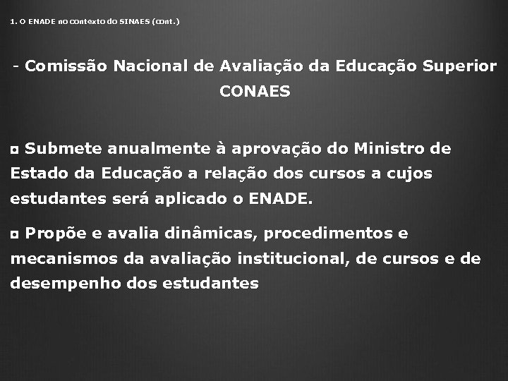 1. O ENADE no contexto do SINAES (cont. ) - Comissão Nacional de Avaliação