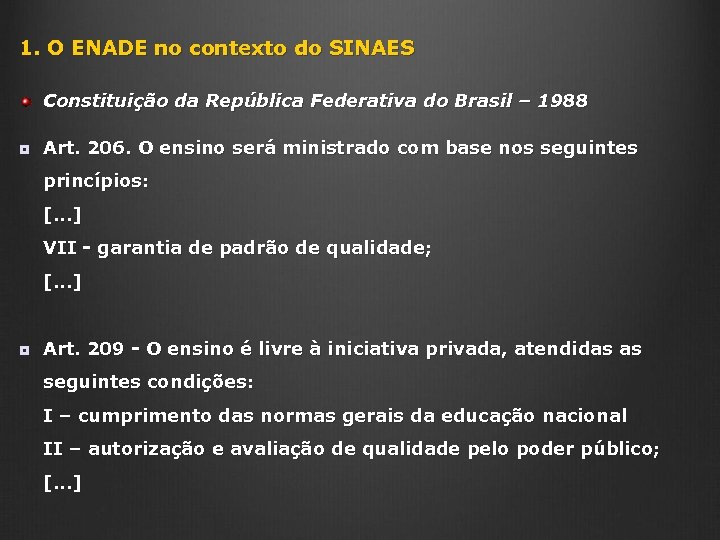 1. O ENADE no contexto do SINAES Constituição da República Federativa do Brasil –