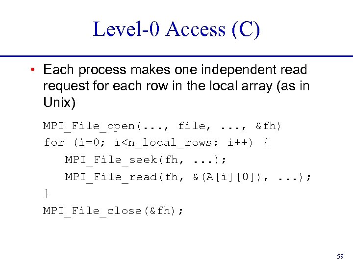 Level-0 Access (C) • Each process makes one independent read request for each row