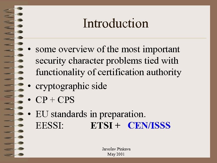 Introduction • some overview of the most important security character problems tied with functionality