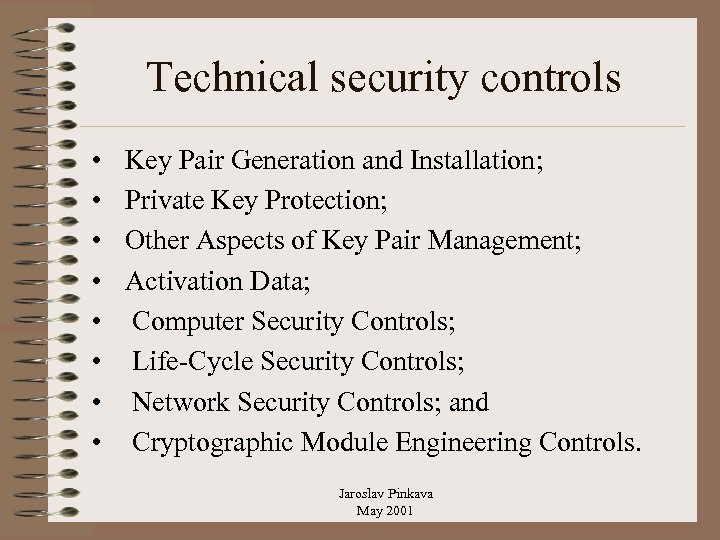 Technical security controls • • Key Pair Generation and Installation; Private Key Protection; Other