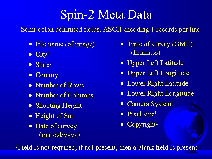 Spin-2 Meta Data Semi-colon delimited fields, ASCII encoding 1 records per line · ·
