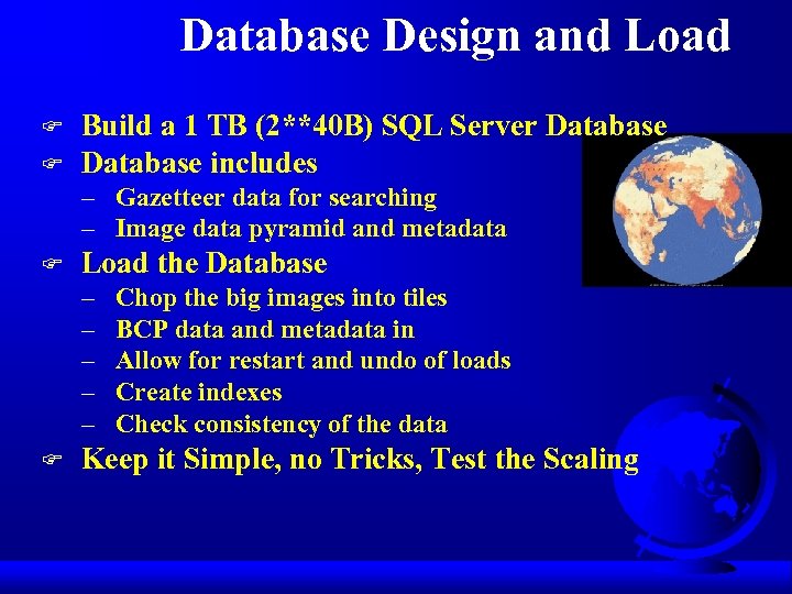 Database Design and Load F F Build a 1 TB (2**40 B) SQL Server