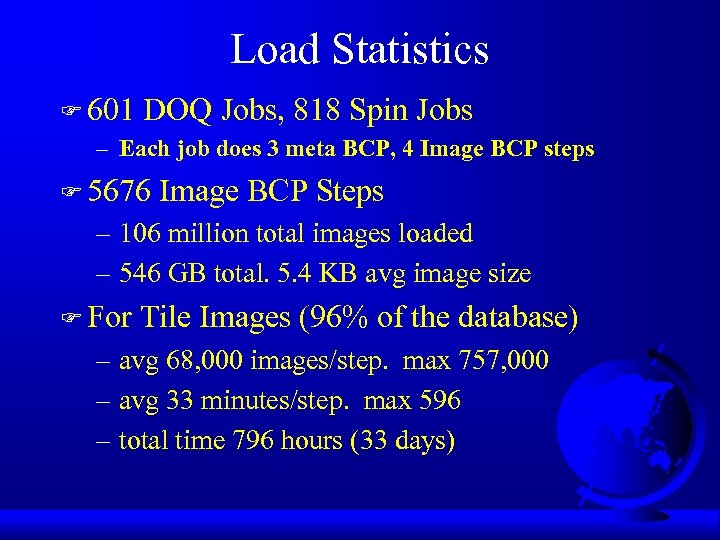 Load Statistics F 601 DOQ Jobs, 818 Spin Jobs – Each job does 3
