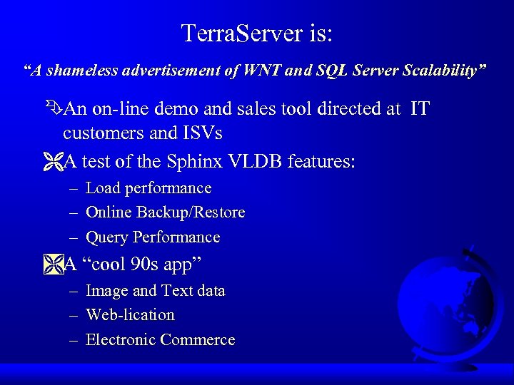 Terra. Server is: “A shameless advertisement of WNT and SQL Server Scalability” ÊAn on-line