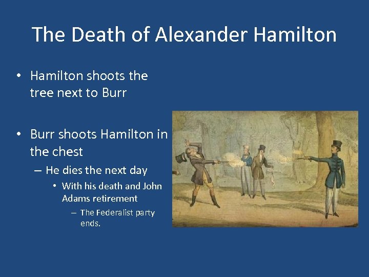 The Death of Alexander Hamilton • Hamilton shoots the tree next to Burr •