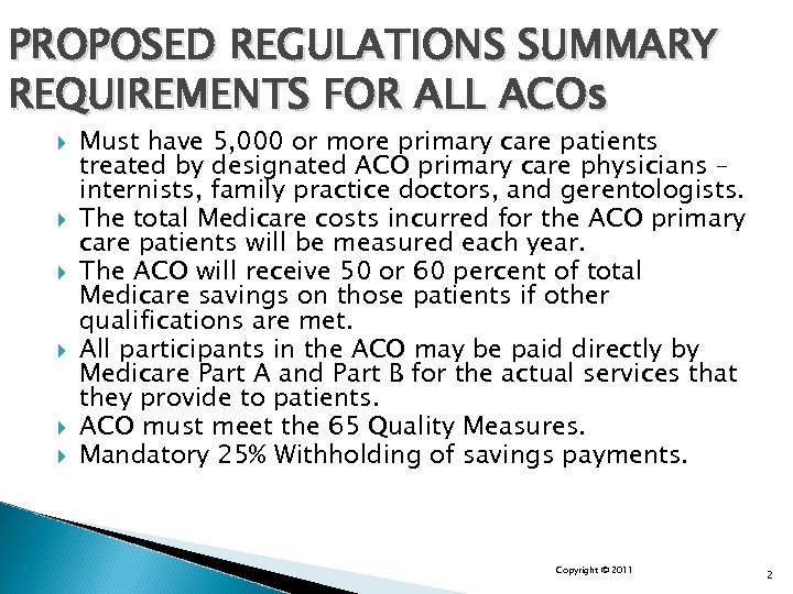 PROPOSED REGULATIONS SUMMARY REQUIREMENTS FOR ALL ACOs Must have 5, 000 or more primary