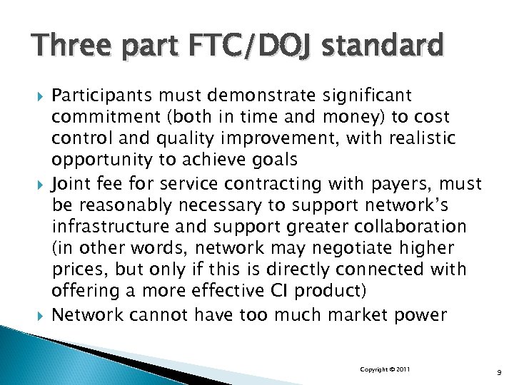 Three part FTC/DOJ standard Participants must demonstrate significant commitment (both in time and money)