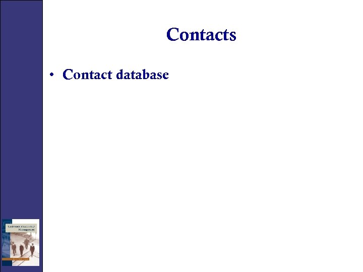 Contacts • Contact database 