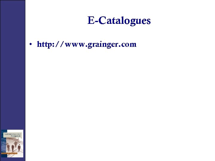E-Catalogues • http: //www. grainger. com 