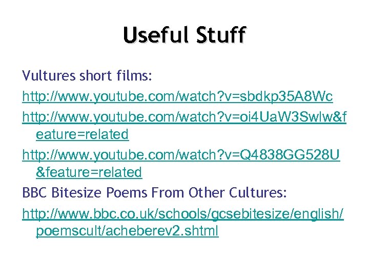 Useful Stuff Vultures short films: http: //www. youtube. com/watch? v=sbdkp 35 A 8 Wc