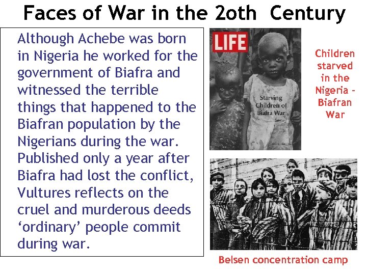 Faces of War in the 2 oth Century Although Achebe was born in Nigeria