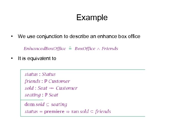 Example • We use conjunction to describe an enhance box office • It is