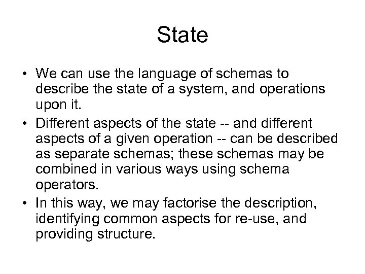 State • We can use the language of schemas to describe the state of