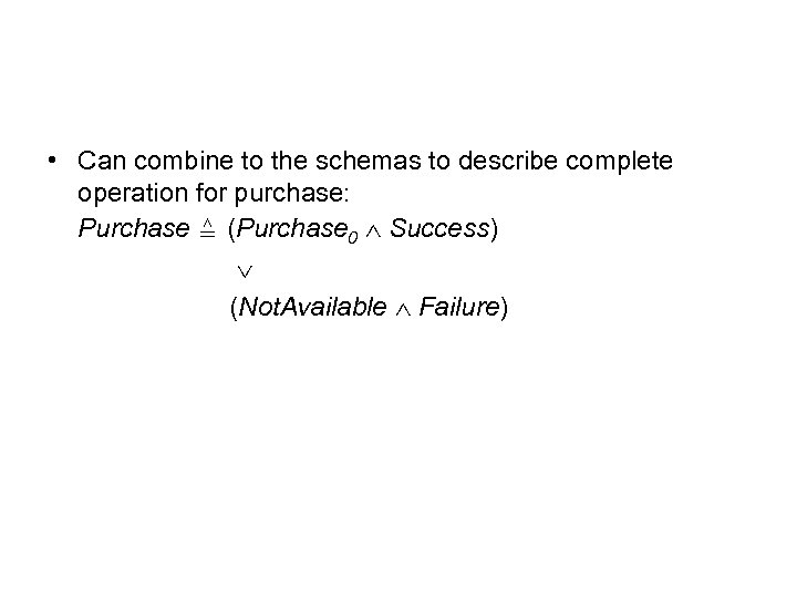  • Can combine to the schemas to describe complete operation for purchase: Purchase