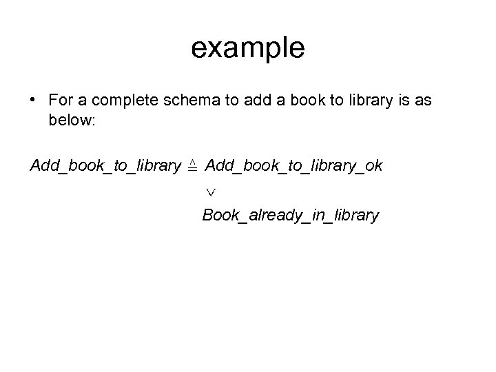 example • For a complete schema to add a book to library is as