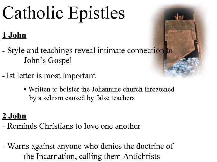 Catholic Epistles 1 John - Style and teachings reveal intimate connection to John’s Gospel