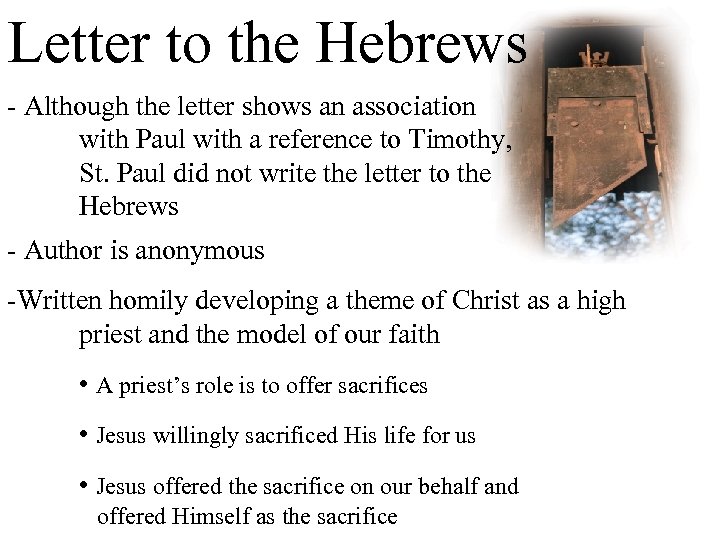 Letter to the Hebrews - Although the letter shows an association with Paul with