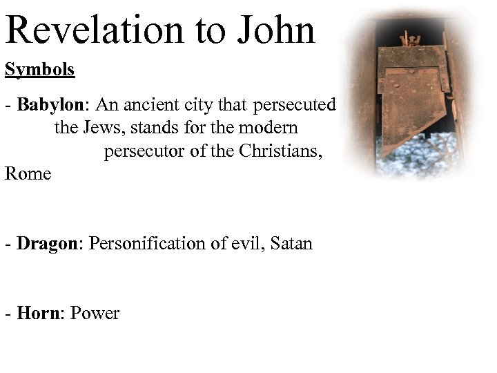 Revelation to John Symbols - Babylon: An ancient city that persecuted the Jews, stands