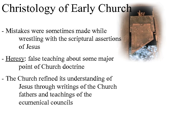Christology of Early Church - Mistakes were sometimes made while wrestling with the scriptural