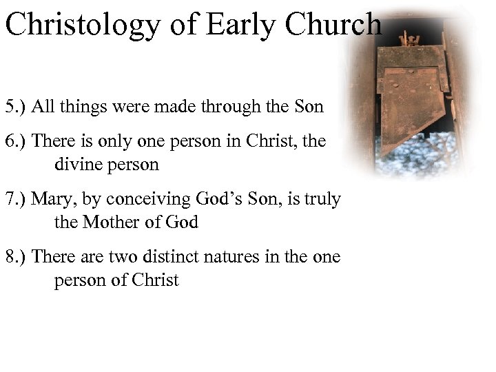 Christology of Early Church 5. ) All things were made through the Son 6.