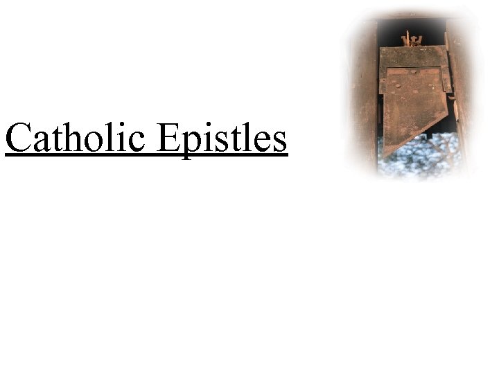 Catholic Epistles 
