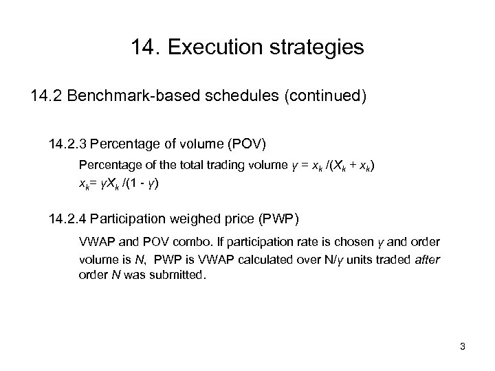 14. Execution strategies 14. 2 Benchmark-based schedules (continued) 14. 2. 3 Percentage of volume