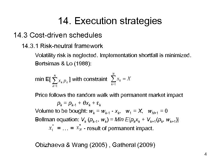 14. Execution strategies 14. 3 Cost-driven schedules 14. 3. 1 Risk-neutral framework Volatility risk