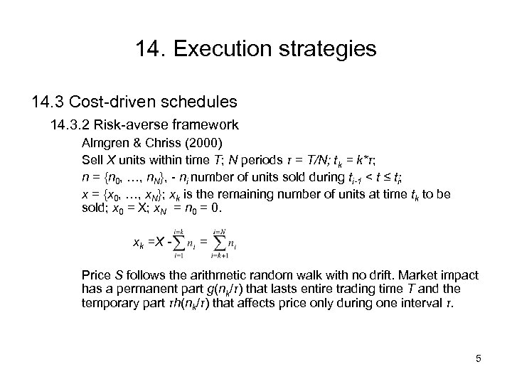 14. Execution strategies 14. 3 Cost-driven schedules 14. 3. 2 Risk-averse framework Almgren &