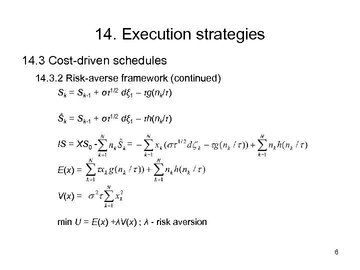 14. Execution strategies 14. 3 Cost-driven schedules 14. 3. 2 Risk-averse framework (continued) Sk