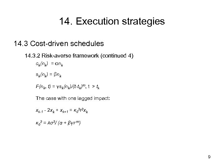 14. Execution strategies 14. 3 Cost-driven schedules 14. 3. 2 Risk-averse framework (continued 4)