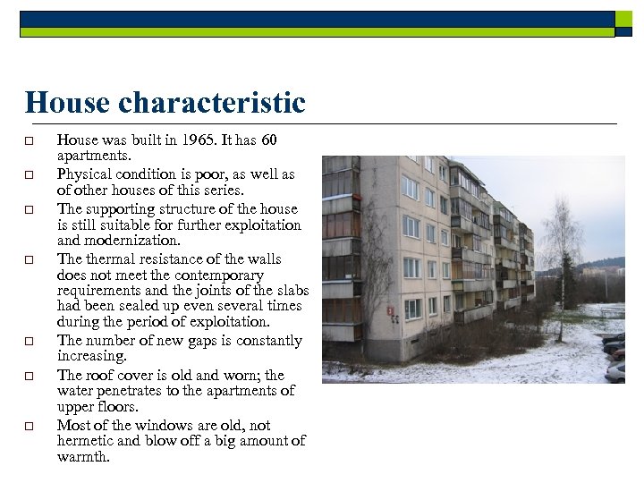 House characteristic o o o o House was built in 1965. It has 60