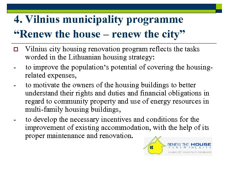 4. Vilnius municipality programme “Renew the house – renew the city” Vilnius city housing