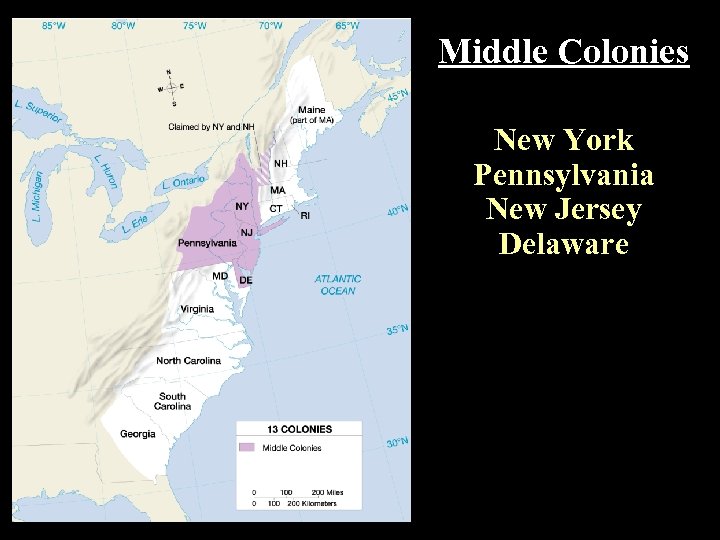 Middle Colonies New York Pennsylvania New Jersey Delaware 