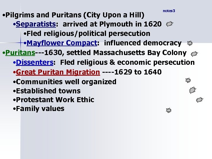notes 3 • Pilgrims and Puritans (City Upon a Hill) • Separatists: arrived at