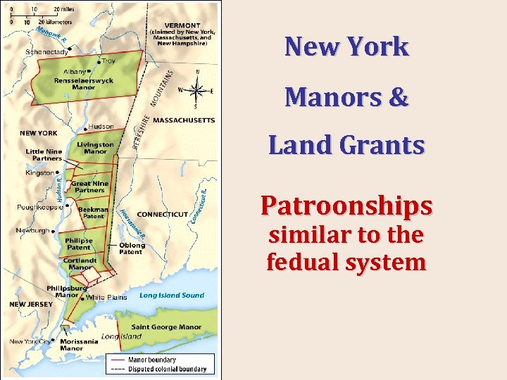 New York Manors & Land Grants Patroonships similar to the fedual system 