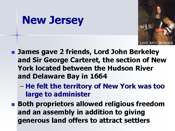 New Jersey Lord John Berkeley n n James gave 2 friends, Lord John Berkeley
