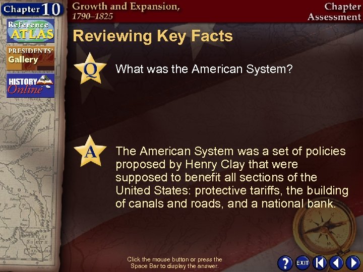 Reviewing Key Facts What was the American System? The American System was a set