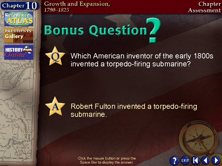 Which American inventor of the early 1800 s invented a torpedo-firing submarine? Robert Fulton