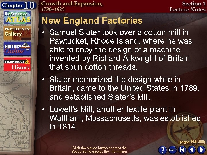 New England Factories • Samuel Slater took over a cotton mill in Pawtucket, Rhode