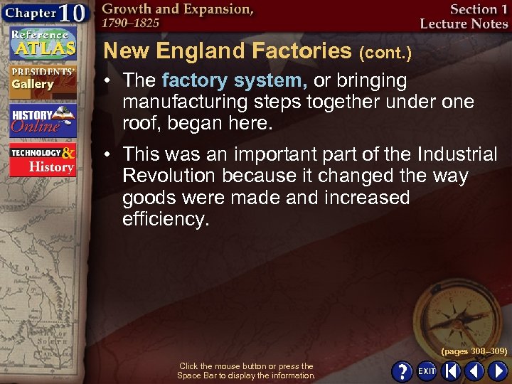 New England Factories (cont. ) • The factory system, or bringing manufacturing steps together