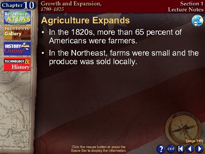 Agriculture Expands • In the 1820 s, more than 65 percent of Americans were