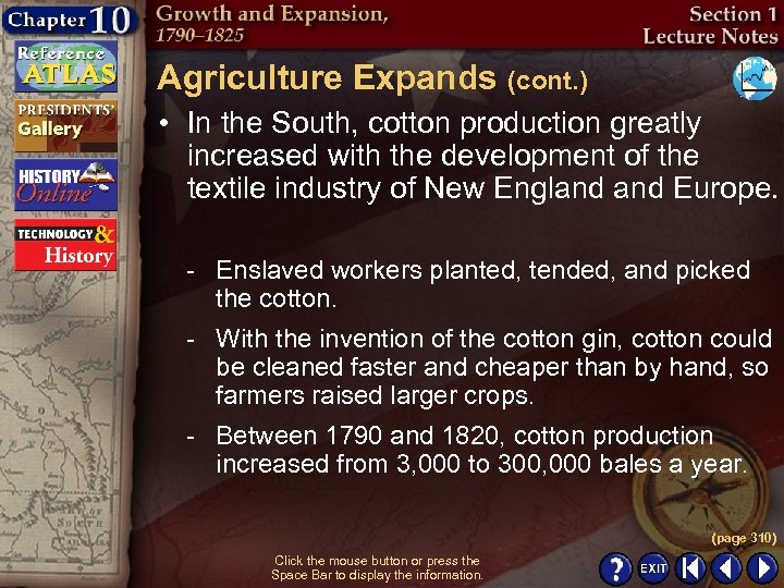 Agriculture Expands (cont. ) • In the South, cotton production greatly increased with the