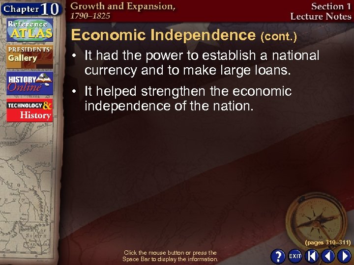 Economic Independence (cont. ) • It had the power to establish a national currency
