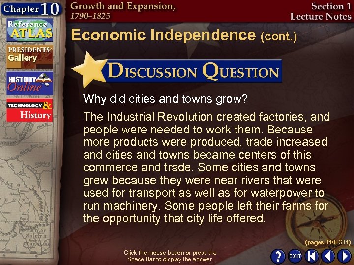 Economic Independence (cont. ) Why did cities and towns grow? The Industrial Revolution created