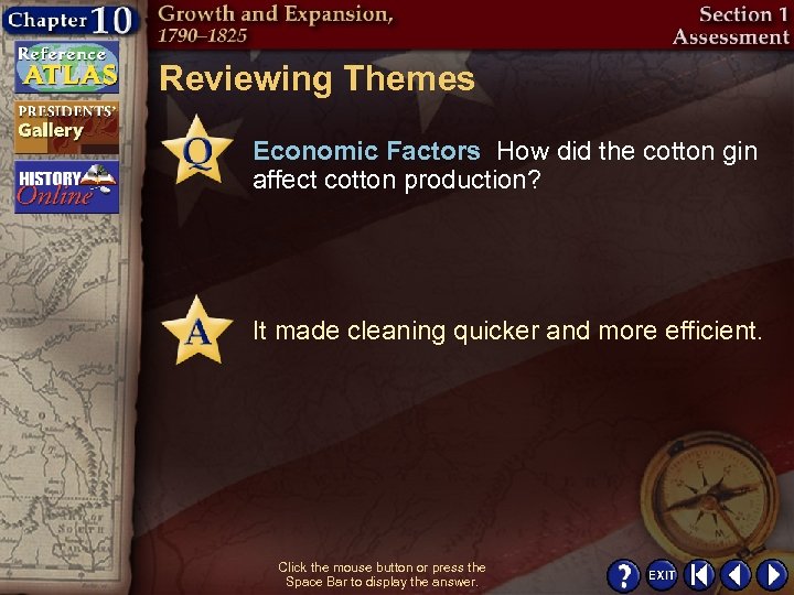 Reviewing Themes Economic Factors How did the cotton gin affect cotton production? It made