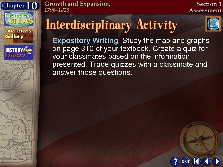 Expository Writing Study the map and graphs on page 310 of your textbook. Create