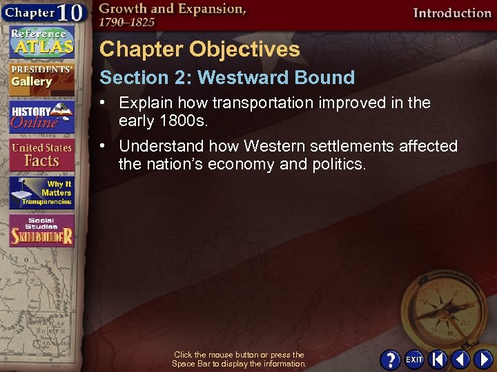 Chapter Objectives Section 2: Westward Bound • Explain how transportation improved in the early