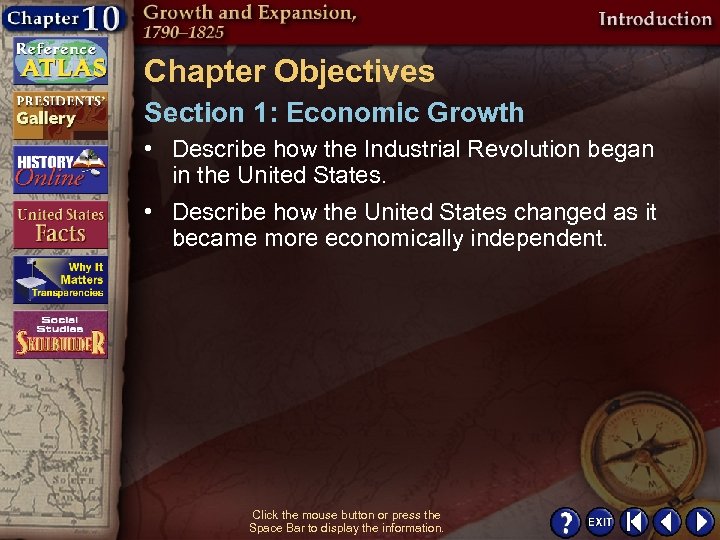 Chapter Objectives Section 1: Economic Growth • Describe how the Industrial Revolution began in