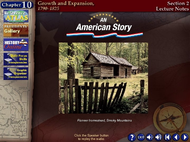 Pioneer homestead, Smoky Mountains Click the Speaker button to replay the audio. 